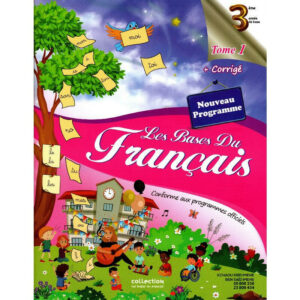 Les bases du Français 3ème année de Base Tome 1 – Nouveau programme du primaire